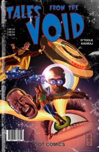 Tales from the Void, Darrin OToole, Vasco Sobral, Dot Comics, A. Kaviraj